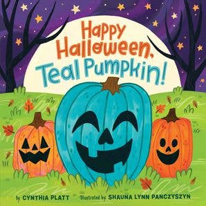 Happy Halloween, Teal Pumpkin! : Cynthia Platt