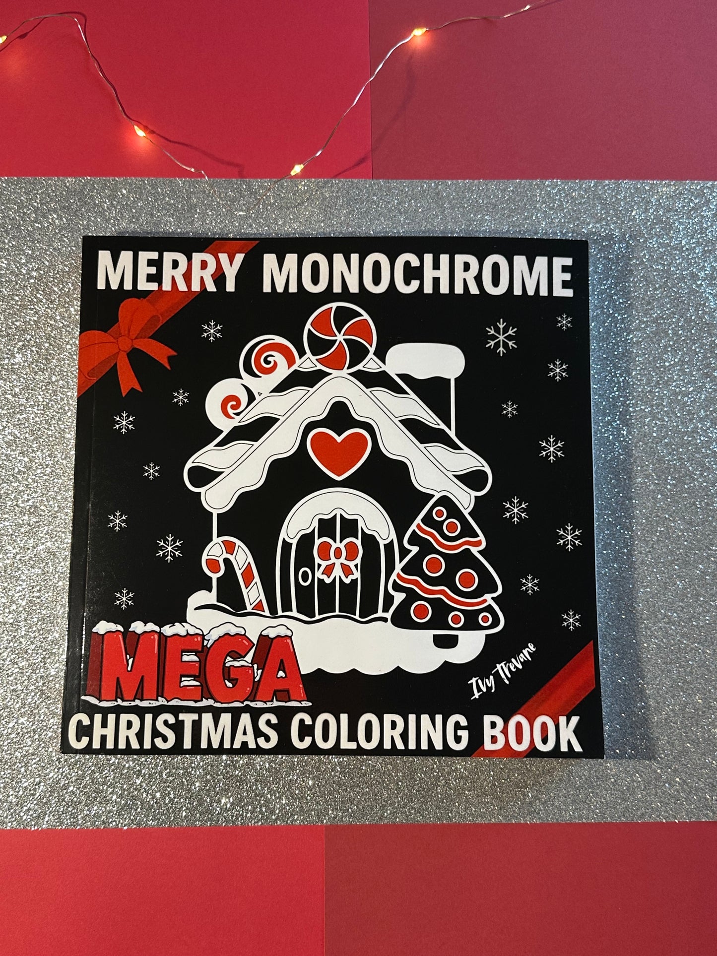Merry Monochrome MEGA 2025 Christmas Coloring Book: 100 Easy & Relaxing Hand Drawn, Outlined Holiday Designs for Kids, Teens, or Adults