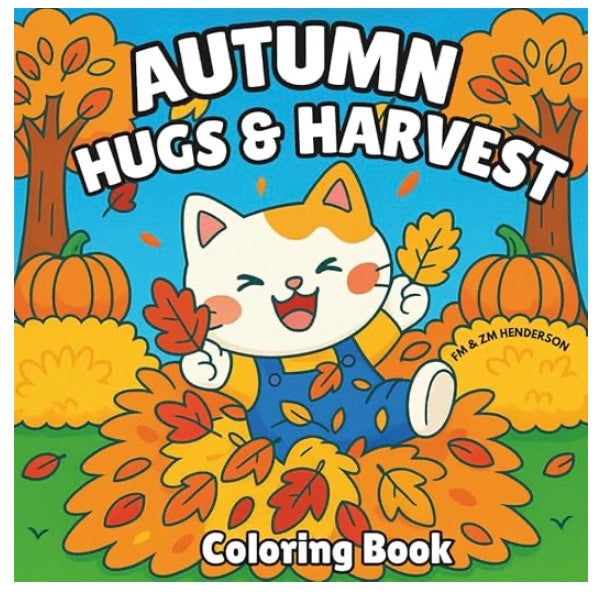 Autumn Hugs & Harvest: Coloring Book for All Ages!